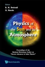 Physics Of The Sun And Its Atmosphere - Proceedings Of The National Workshop (India) On 