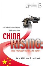 China Rising: Will The West Be Able To Cope? The Real Long-term Challenge Of The Rise Of China -- And Asia In General