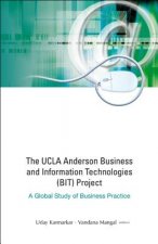 Ucla Anderson Business And Information Technologies (Bit) Project, The: A Global Study Of Business Practice