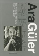 Ara Guler: Creating the 20th Century