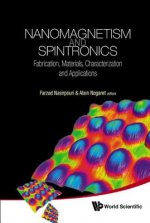 Nanomagnetism And Spintronics: Fabrication, Materials, Characterization And Applications