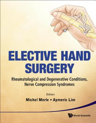 Elective Hand Surgery: Rheumatological And Degenerative Conditions, Nerve Compression Syndromes