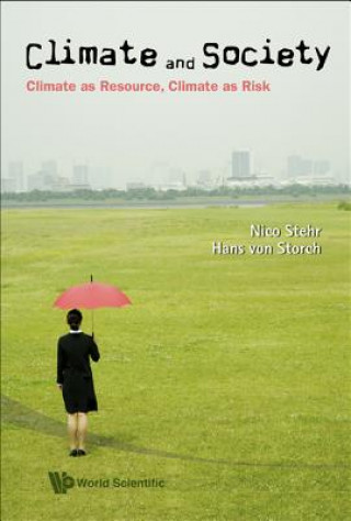 Climate And Society: Climate As Resource, Climate As Risk