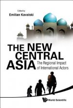 New Central Asia, The: The Regional Impact Of International Actors