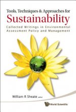 Tools, Techniques And Approaches For Sustainability: Collected Writings In Environmental Assessment Policy And Management