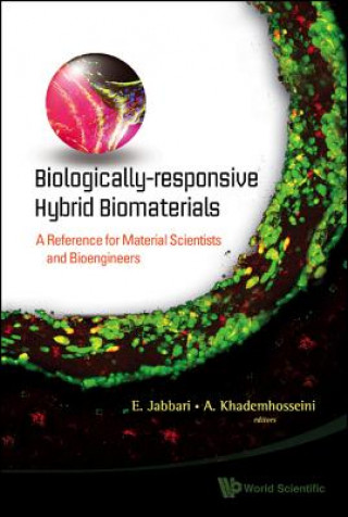 Biologically-responsive Hybrid Biomaterials: A Reference For Material Scientists And Bioengineers