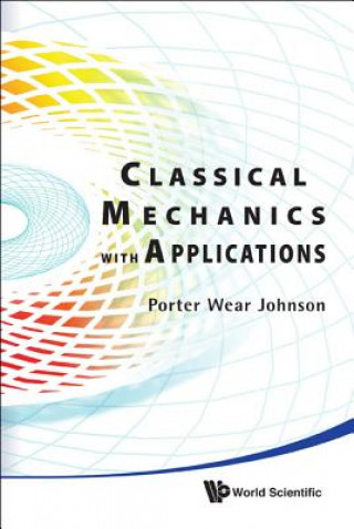 Classical Mechanics With Applications
