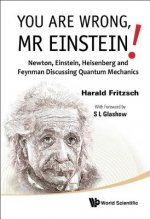You are Wrong, Mr Einstein!