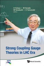 Strong Coupling Gauge Theories In Lhc Era - Proceedings Of The Workshop In Honor Of Toshihide Maskawa's 70th Birthday And 35th Anniversary Of Dynamica