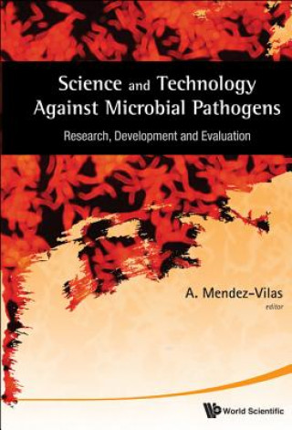 Science And Technology Against Microbial Pathogens: Research, Development And Evaluation - Proceedings Of The International Conference On Antimicrobia