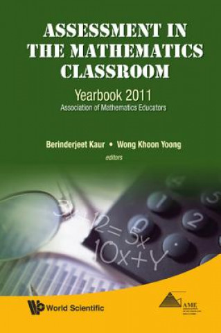 Assessment In The Mathematics Classroom: Yearbook 2011, Association Of Mathematics Educators