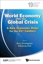 World Economy After The Global Crisis, The: A New Economic Order For The 21st Century