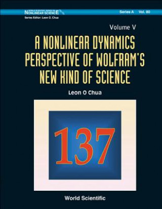 Nonlinear Dynamics Perspective Of Wolfram's New Kind Of Science, A (Volume V)