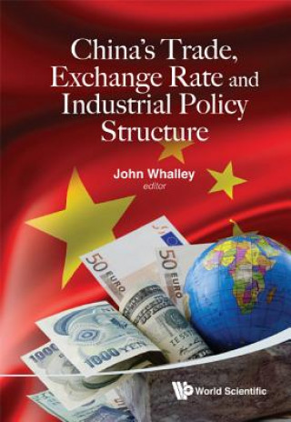 China's Trade, Exchange Rate And Industrial Policy Structure
