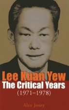Lee Kuan Yew: The Critical Years
