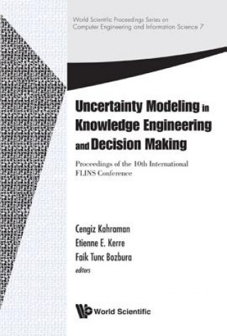 Uncertainty Modeling In Knowledge Engineering And Decision Making - Proceedings Of The 10th International Flins Conference