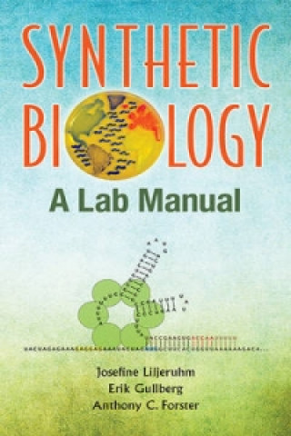 Synthetic Biology: A Lab Manual