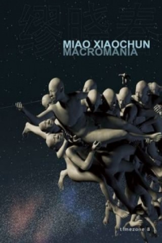 Miao Xaochun: Macromania