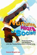 Nurturing Pillars of Society - Understanding and Working with the Young Generation in Hong Kong
