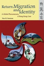 Return Migration and Identity - A Global Phenomenon, a Hong Kong Case