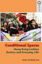Conditional Spaces - Hong Kong Lesbian Desires and Everyday Life