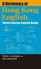 Dictionary of Hong Kong English - Words from the Fragrant Harbor