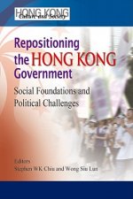 Repositioning the Hong Kong Government - Social Foundations and Political Challenges