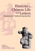 Humour in Chinese Life and Letters - Classical and Traditional Approaches