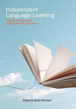 Independent Language Learning - Building on Experience, Seeking New Perspectives