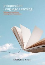 Independent Language Learning - Building on Experience, Seeking New Perspectives