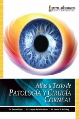 Atlas y Texto de Patologia y Cirugia Corneal