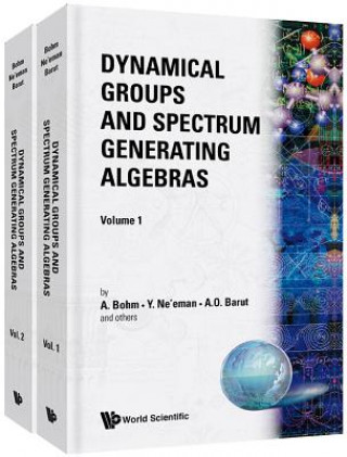 Dynamical Groups And Spectrum Generating Algebras (In 2 Volumes)