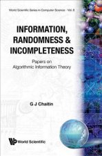 Information, Randomness & Incompleteness: Papers On Algorithmic Information Theory