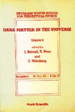 Dark Matter In The Universe - Proceedings Of The 4th Jerusalem Winter School For Theoretical Physics