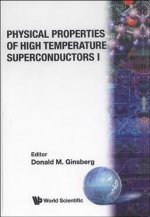 Physical Properties Of High Temperature Superconductors I