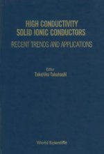 High Conductivity Solid Ionic Conductors: Recent Trends And Applications