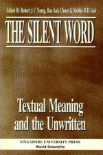 Silent Word - Textual Meaning And The Unwritten, The