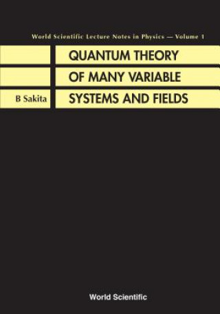 Quantum Theory Of Many Variable Systems And Fields