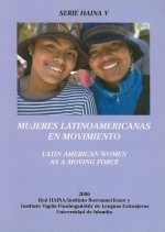 Mujeres Latinoamericanas en Movimiento/Latin American Women as a Moving Force