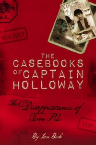 Casebooks of Captain Holloway: The Disappearance of Tom Pile