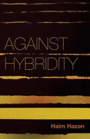 Against Hybridity - Social Impasses in a Globalizing World