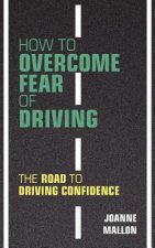 How to Overcome Fear of Driving