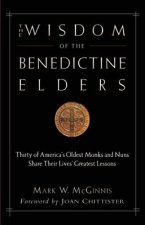 Wisdom of the Benedictine Elders