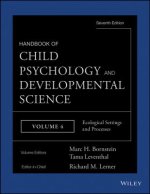 Handbook of Child Psychology and Developmental Science, 7e V 4 - Ecological Settings and Processes