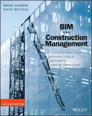 BIM and Construction Management - Proven Tools, Methods, and Workflows, Second Edition