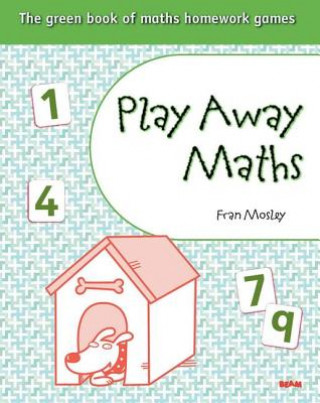 Play Away Maths - the Green Book of Maths Homework Games Y 4/P5