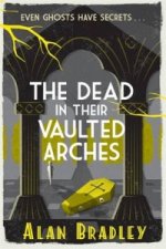 Dead in Their Vaulted Arches