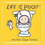 Life is Poop