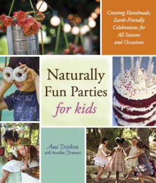 Naturally Fun Parties for Kids