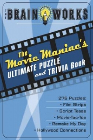 Brain Works:  the Movie Maniac's Ultimate Puzzle and Trivia Book